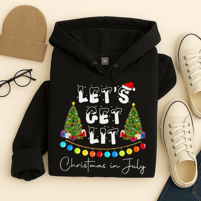 Let's Get Lit Christmas In July Hoodie