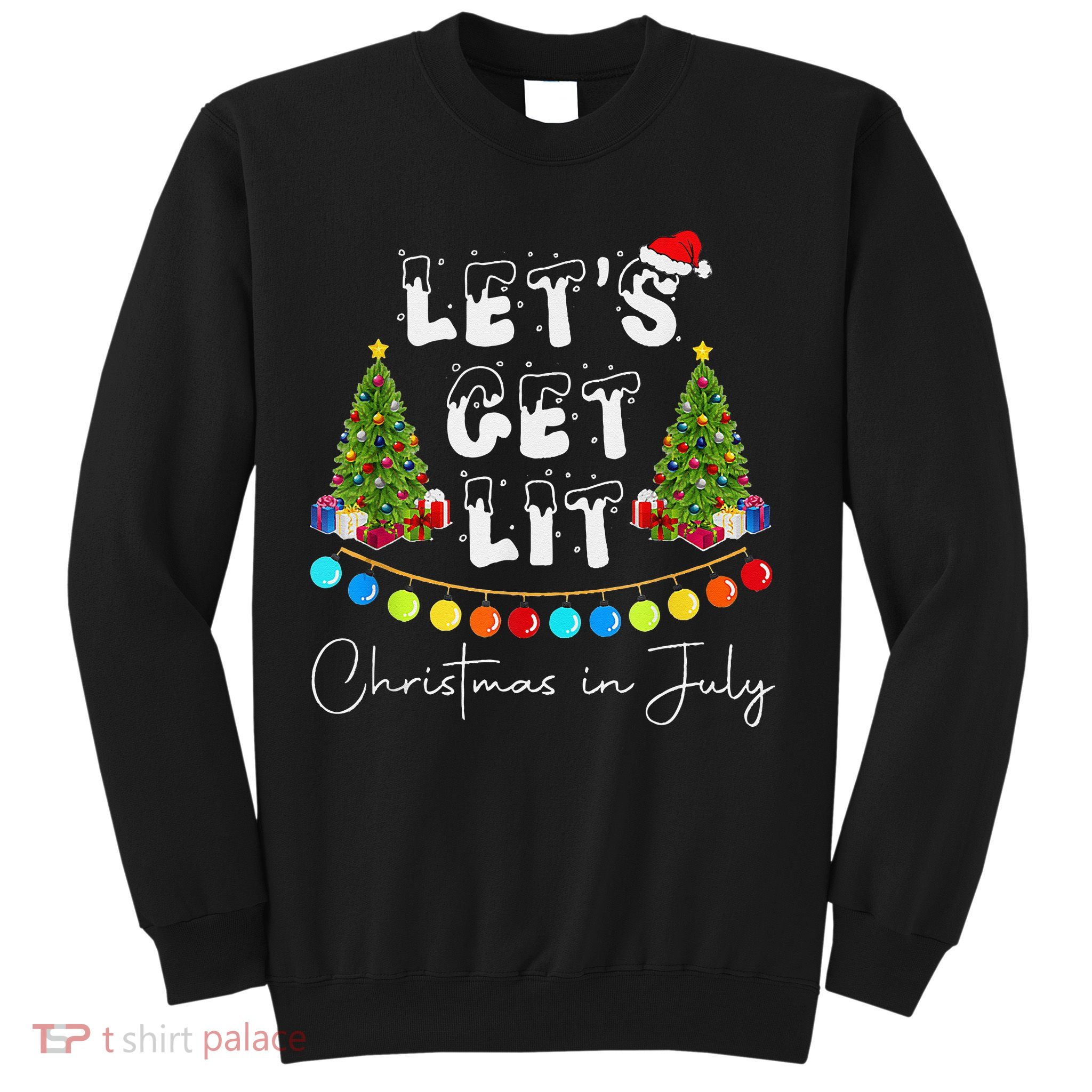 Let's Get Lit Christmas In July Sweatshirt