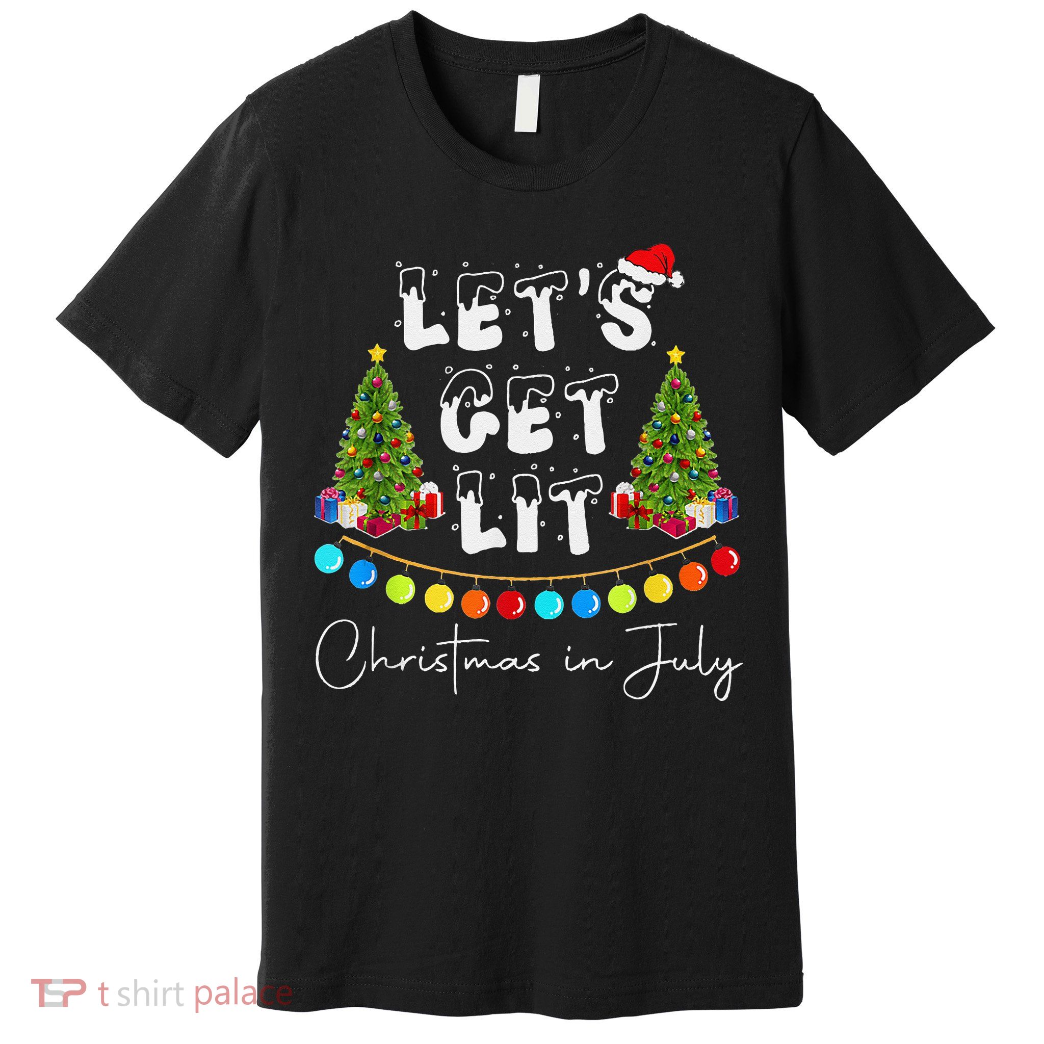 Let's Get Lit Christmas In July Premium T-Shirt