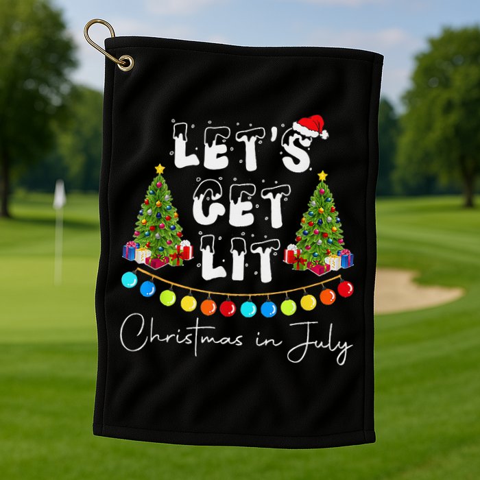 Let's Get Lit Christmas In July Golf Towel