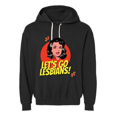 LetS Go Lesbians! Retro Lesbian Subtle Lesbian Garment-Dyed Fleece Hoodie