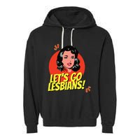 LetS Go Lesbians! Retro Lesbian Subtle Lesbian Garment-Dyed Fleece Hoodie