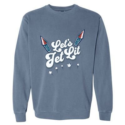 LetS Get Lit Patriotic Fourth Of July 4th Garment-Dyed Sweatshirt