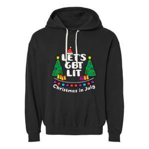 Lets Get Lit Christmas In July Funny Summer Xmas Garment-Dyed Fleece Hoodie