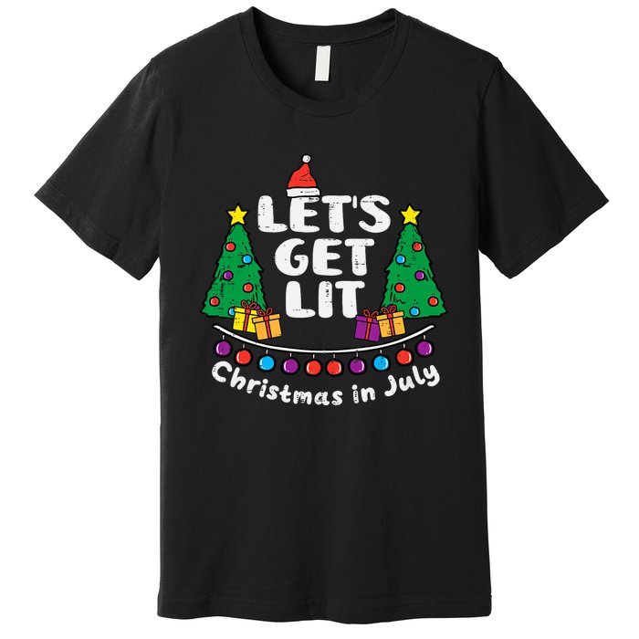 Lets Get Lit Christmas In July Funny Summer Xmas Premium T-Shirt