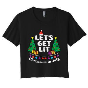 Lets Get Lit Christmas In July Funny Summer Xmas Women's Crop Top Tee