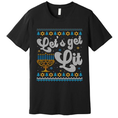 LetS Get Lit Hanukkah Menorah Funny Ugly Christmas Sweater Premium T-Shirt