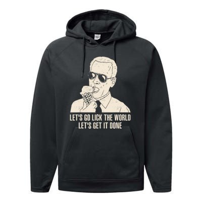 Let's Go Lick The World, Let's Get It Done Funny Joe Biden Performance Fleece Hoodie