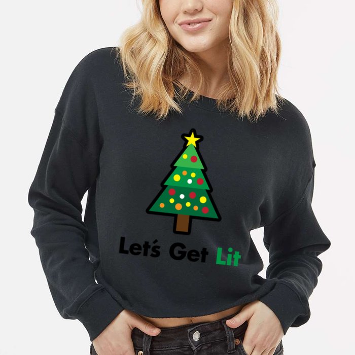 Let's Get Lit Funny Christmas Ing Xmas Lights Funny Gift Cropped Pullover Crew