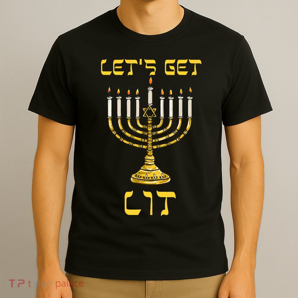 Lets Get Lit Chanukah Happy Hanukkah Funny Menorah Jewish T-Shirt