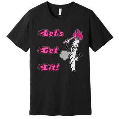 LetS Get Lit! Apparel Premium T-Shirt