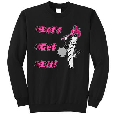 LetS Get Lit! Apparel Tall Sweatshirt