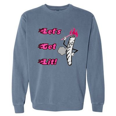 LetS Get Lit! Apparel Garment-Dyed Sweatshirt