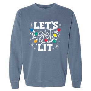 LetS Get Lit Christmas Lights Gift Garment-Dyed Sweatshirt