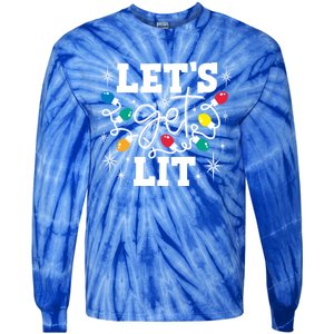 LetS Get Lit Christmas Lights Gift Tie-Dye Long Sleeve Shirt