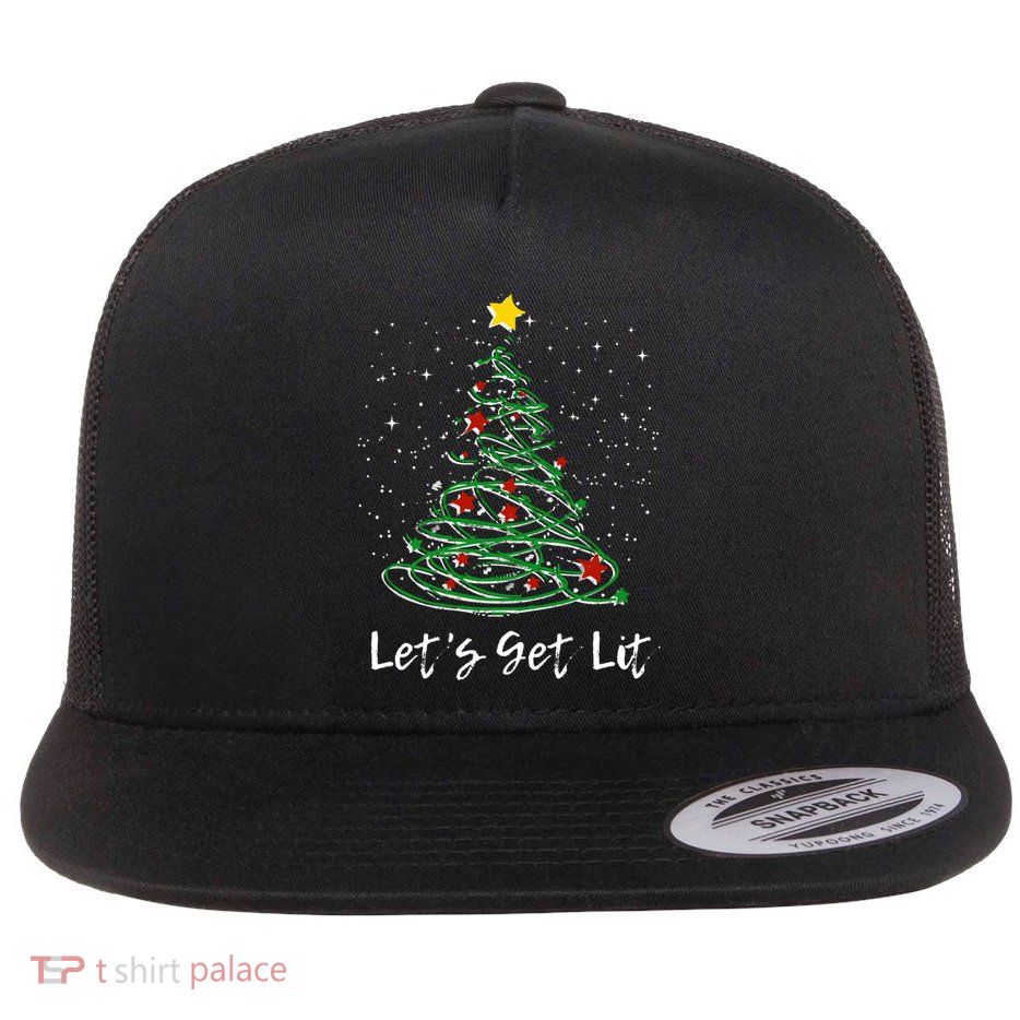 LetS Get Lit Christmas Tree Graphic Funny Great Gift Flat Bill Trucker Hat