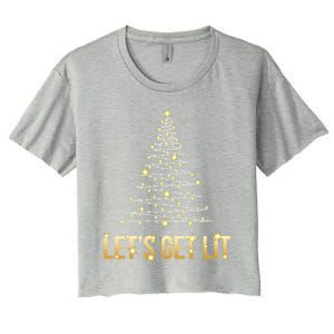 Lets Get Lit Christmas Xmas Tree Lights Gift Women's Crop Top Tee