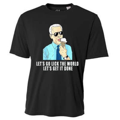 Let's go lick the world Let's get it done Biden Earth Day Cooling Performance Crew T-Shirt