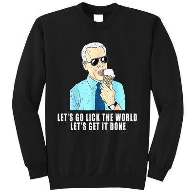 Let's go lick the world Let's get it done Biden Earth Day Sweatshirt