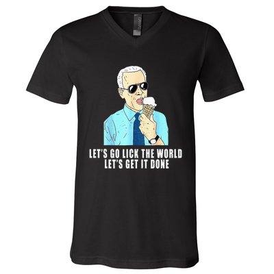 Let's go lick the world Let's get it done Biden Earth Day V-Neck T-Shirt