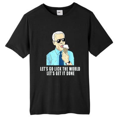 Let's go lick the world Let's get it done Biden Earth Day Tall Fusion ChromaSoft Performance T-Shirt