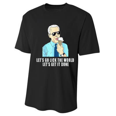 Let's go lick the world Let's get it done Biden Earth Day Performance Sprint T-Shirt