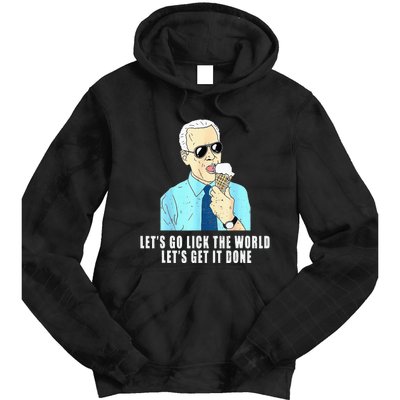 Let's go lick the world Let's get it done Biden Earth Day Tie Dye Hoodie