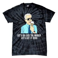 Let's go lick the world Let's get it done Biden Earth Day Tie-Dye T-Shirt