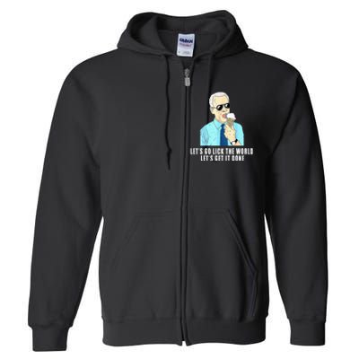 Let's go lick the world Let's get it done Biden Earth Day Full Zip Hoodie