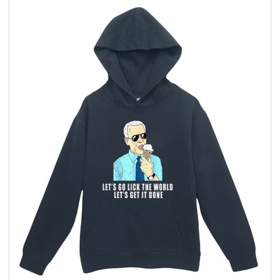 Let's go lick the world Let's get it done Biden Earth Day Urban Pullover Hoodie