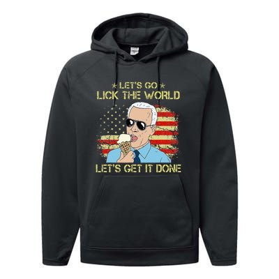 Let's Go Lick The World Let's Get It Done Funny Joe Biden Performance Fleece Hoodie