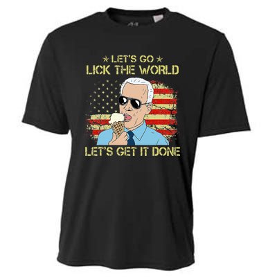 Let's Go Lick The World Let's Get It Done Funny Joe Biden Cooling Performance Crew T-Shirt