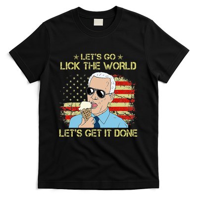 Let's Go Lick The World Let's Get It Done Funny Joe Biden T-Shirt