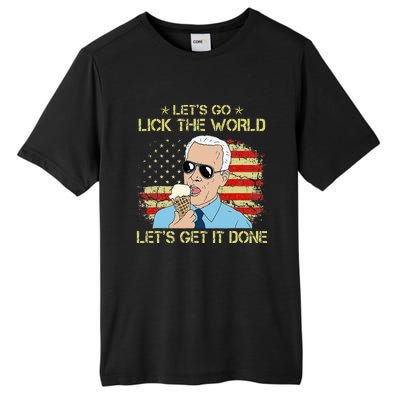 Let's Go Lick The World Let's Get It Done Funny Joe Biden Tall Fusion ChromaSoft Performance T-Shirt