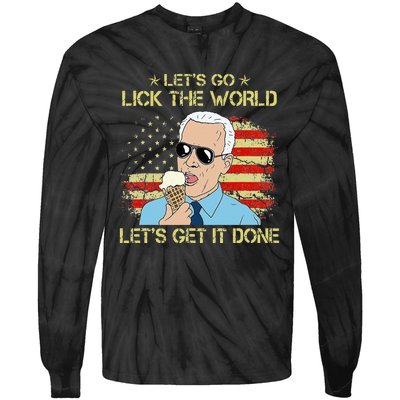 Let's Go Lick The World Let's Get It Done Funny Joe Biden Tie-Dye Long Sleeve Shirt