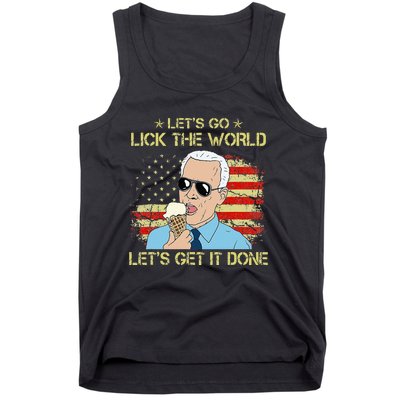 Let's Go Lick The World Let's Get It Done Funny Joe Biden Tank Top