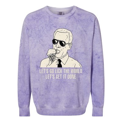 Let's Go Lick The World Let's Get It Done Joe Biden Colorblast Crewneck Sweatshirt