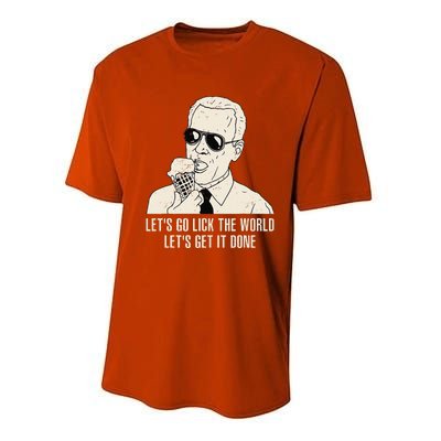 Let's Go Lick The World Let's Get It Done Joe Biden Performance Sprint T-Shirt