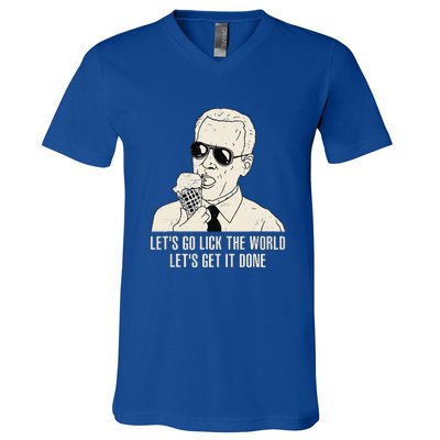 Let's Go Lick The World Let's Get It Done Joe Biden V-Neck T-Shirt