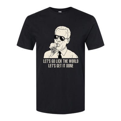 Let's Go Lick The World Let's Get It Done Joe Biden Softstyle CVC T-Shirt