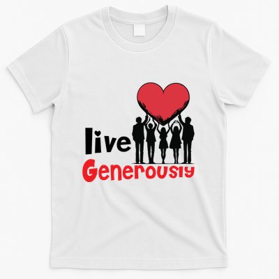 Live Generously T-Shirt