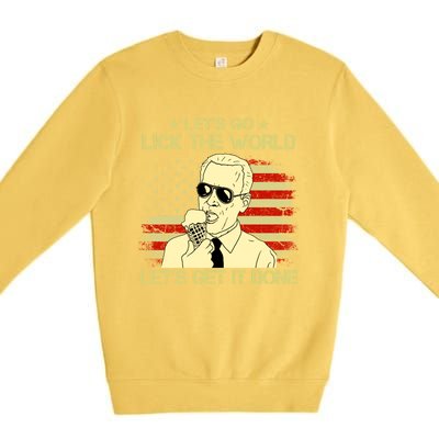 Let's Go Lick The World, Let's Get It Done Funny Joe Biden Premium Crewneck Sweatshirt