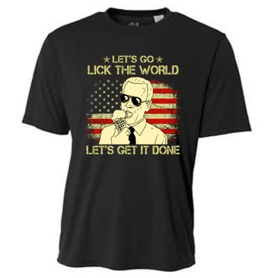 Let's Go Lick The World, Let's Get It Done Funny Joe Biden Cooling Performance Crew T-Shirt