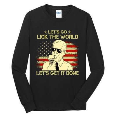 Let's Go Lick The World, Let's Get It Done Funny Joe Biden Tall Long Sleeve T-Shirt