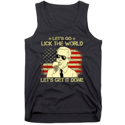 Let's Go Lick The World, Let's Get It Done Funny Joe Biden Tank Top