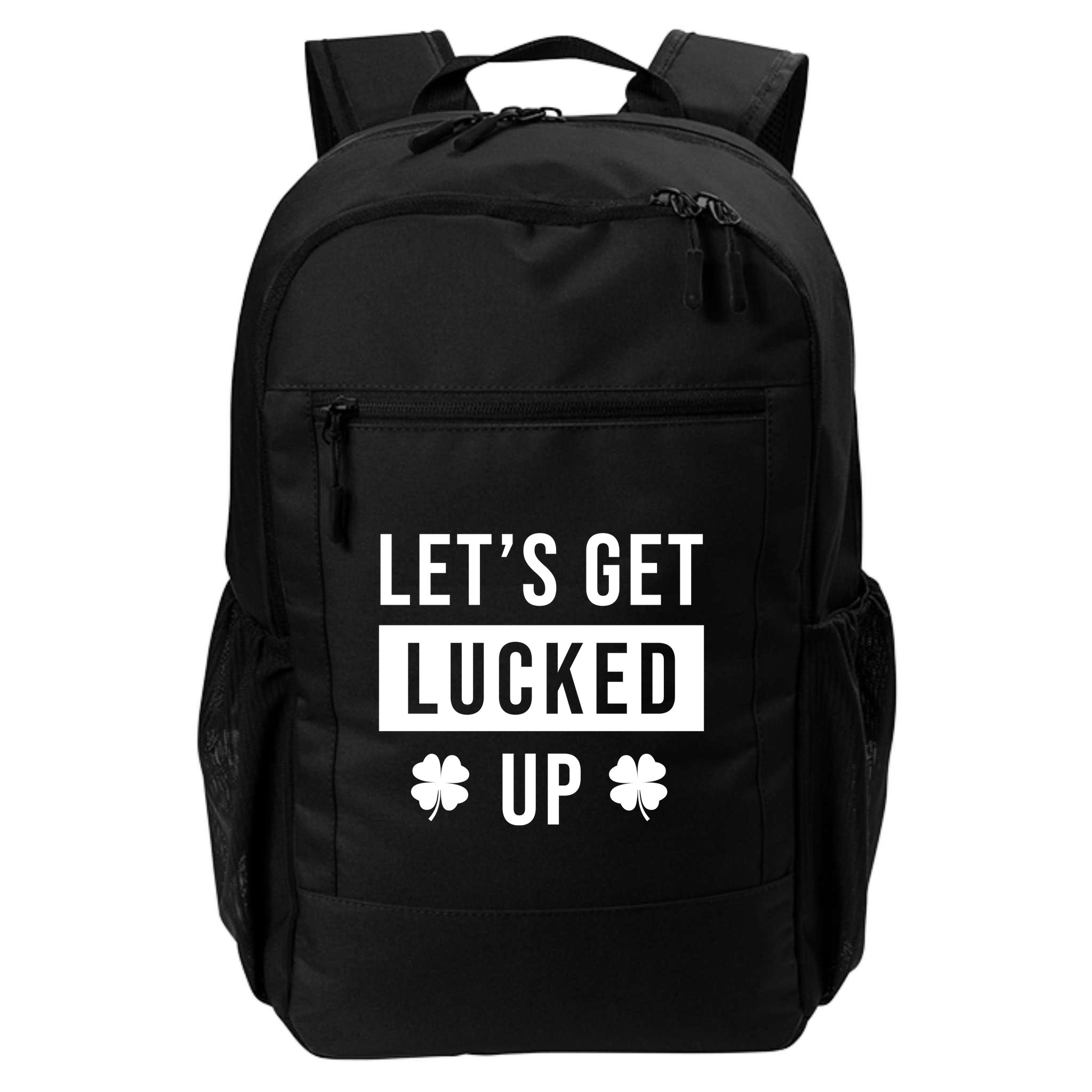 Lets Get Lucked Up Funny Irish St Patricks Day Backpack