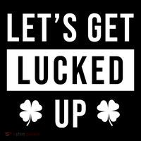 Lets Get Lucked Up Funny Irish St Patricks Day Drawstring Bag