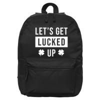 Lets Get Lucked Up Funny Irish St Patricks Day 16 in Basic Backpack