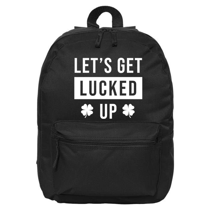 Lets Get Lucked Up Funny Irish St Patricks Day 16 in Basic Backpack