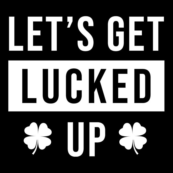 Lets Get Lucked Up Funny Irish St Patricks Day 16 in Basic Backpack